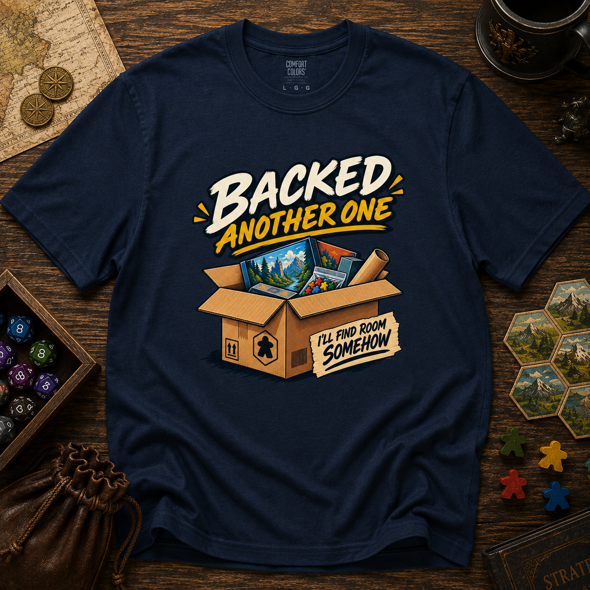 Backed Another One - I'll Find Room Somehow Board Game T-Shirt