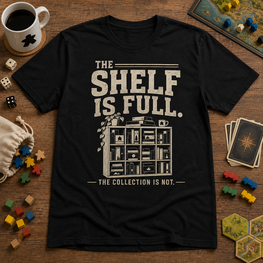 The Shelf is Full The Collection is Not T-Shirt