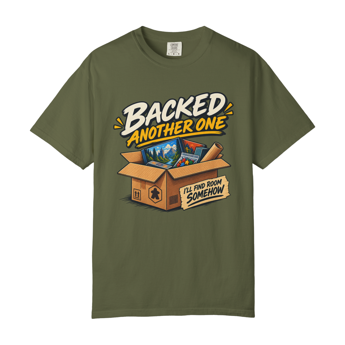 Backed Another One - I'll Find Room Somehow Board Game T-Shirt