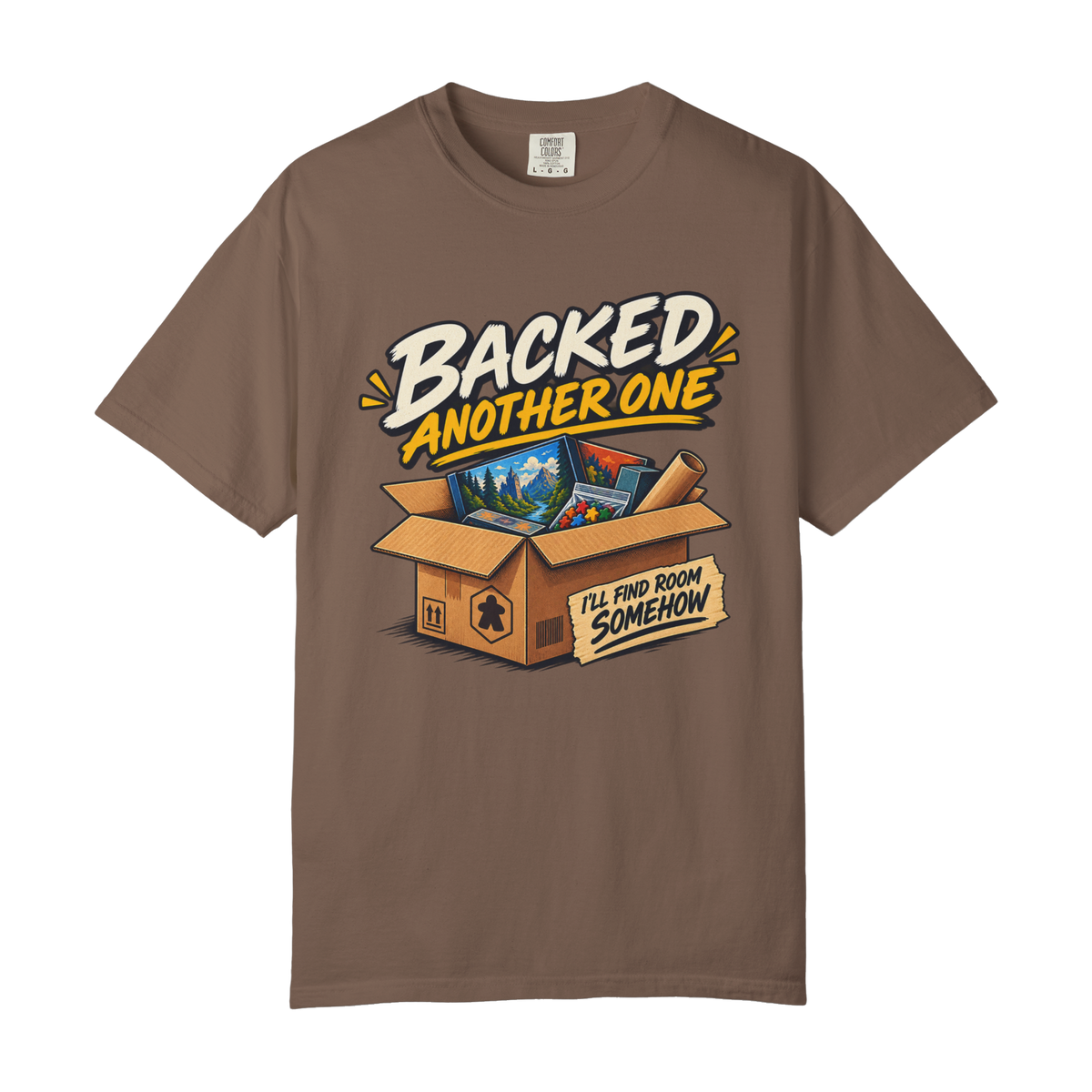 Backed Another One - I'll Find Room Somehow Board Game T-Shirt