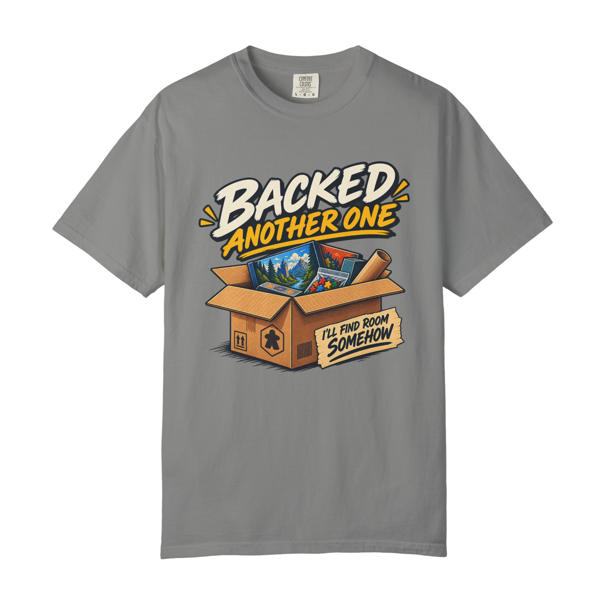 Backed Another One - I'll Find Room Somehow Board Game T-Shirt