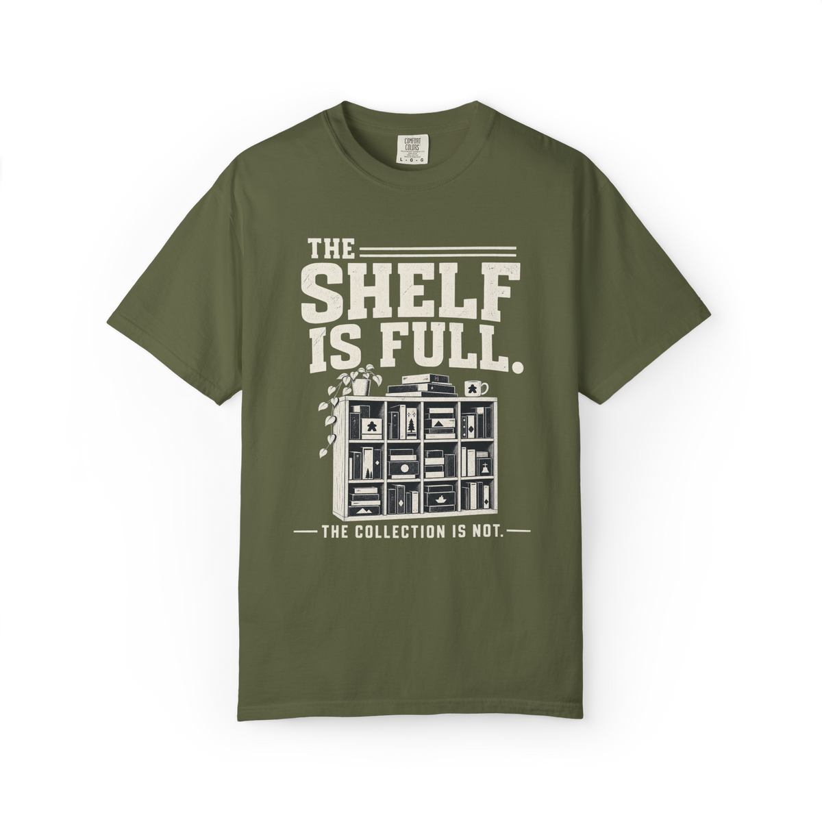 The Shelf is Full The Collection is Not T-Shirt