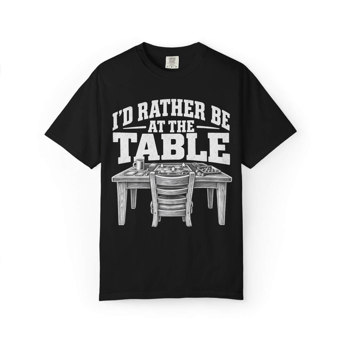 I'd Rather Be At the Table Board Game T-Shirt