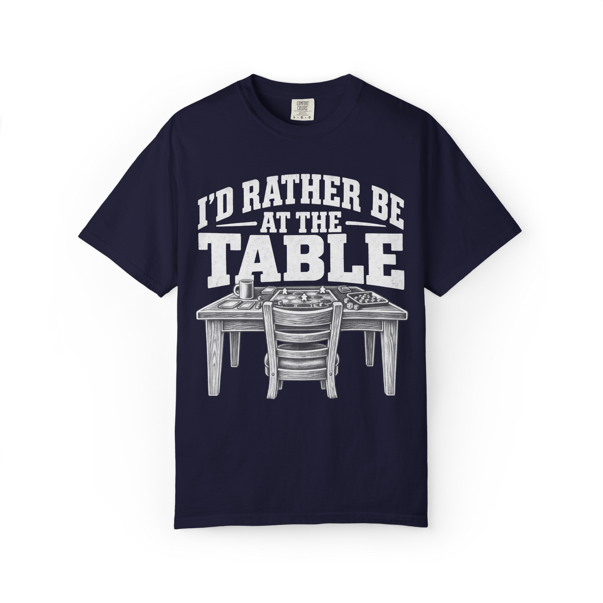 I'd Rather Be At the Table Board Game T-Shirt