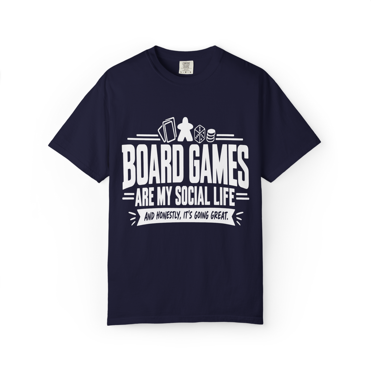 Board Games are my Social Life T-Shirt