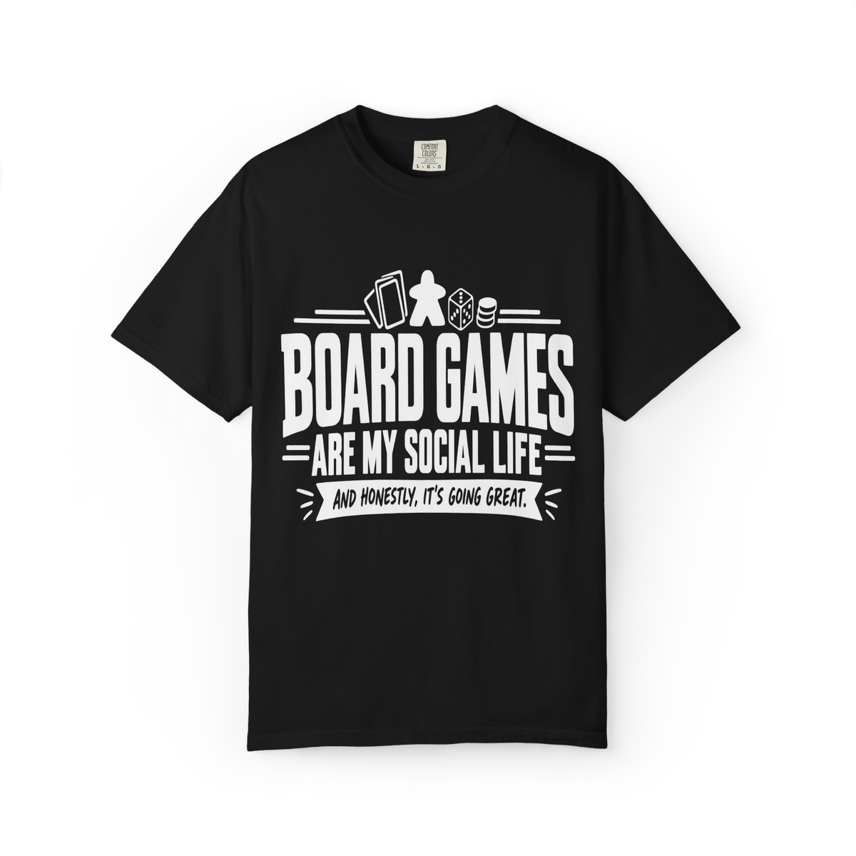 Board Games are my Social Life T-Shirt