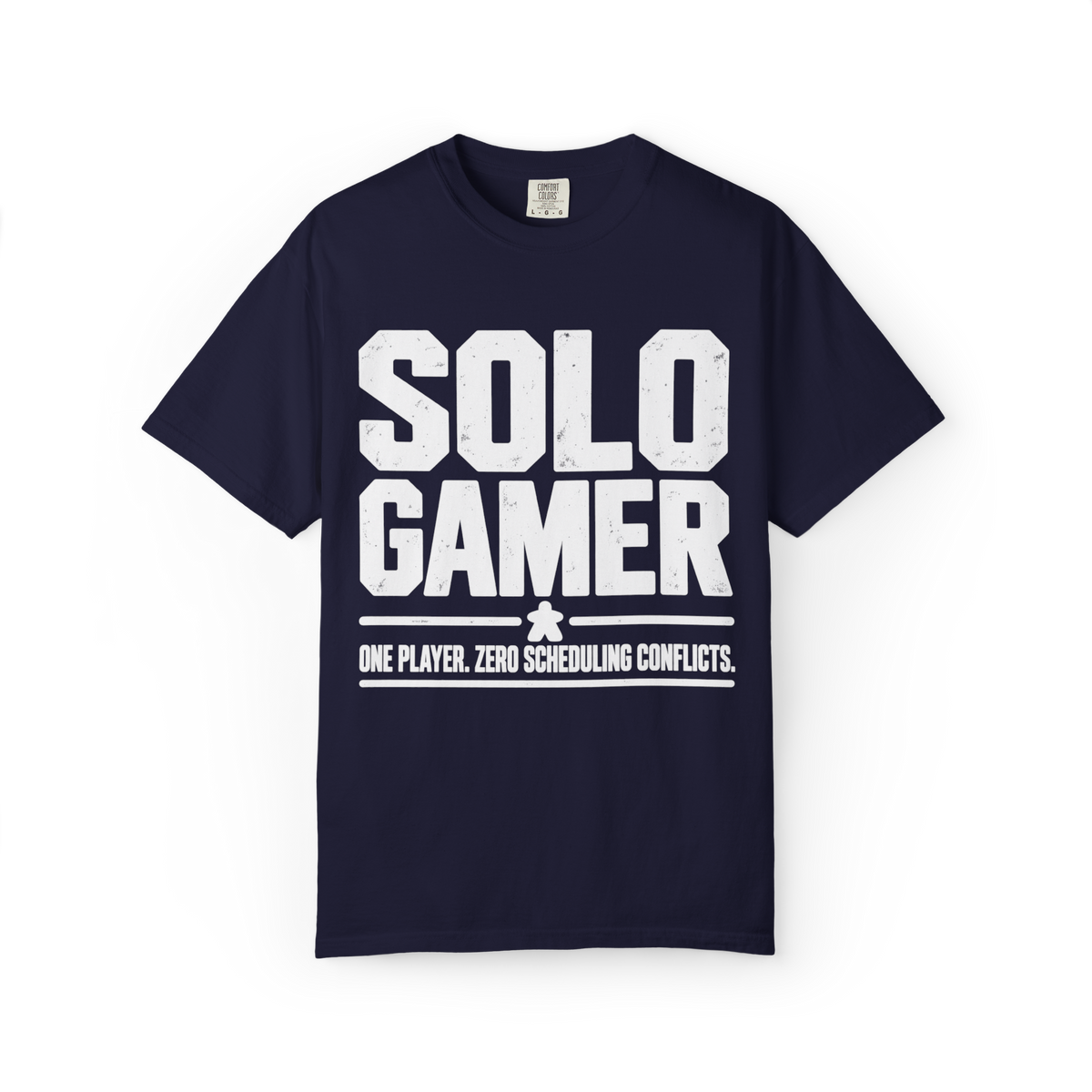 Solo Gamer - One Player. Zero Scheduling Conflicts T-Shirt