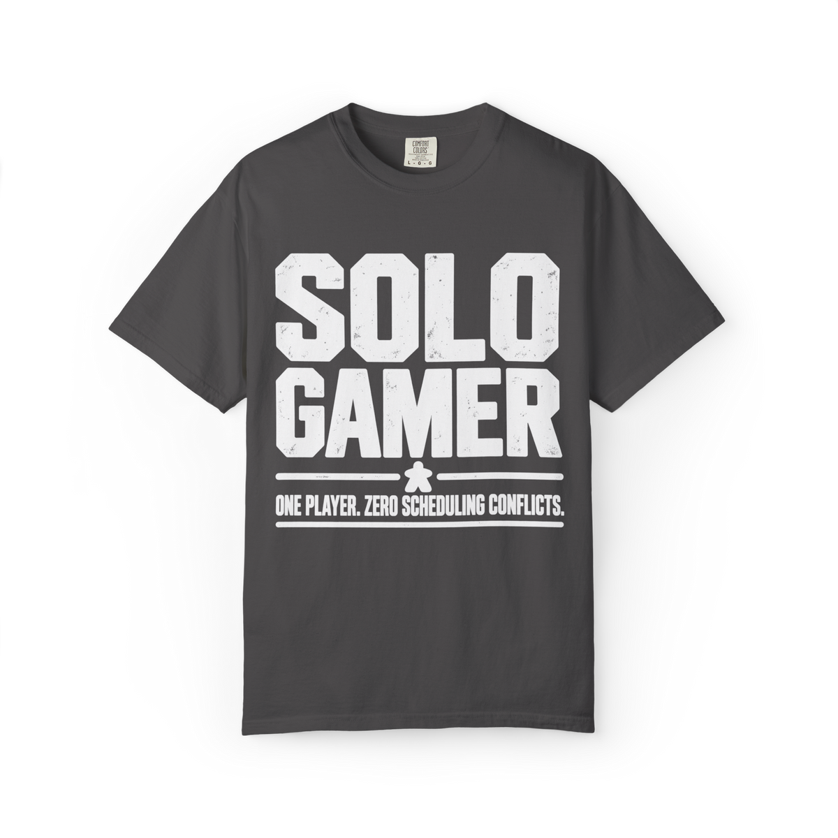 Solo Gamer - One Player. Zero Scheduling Conflicts T-Shirt