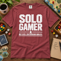 Solo Gamer - One Player. Zero Scheduling Conflicts T-Shirt