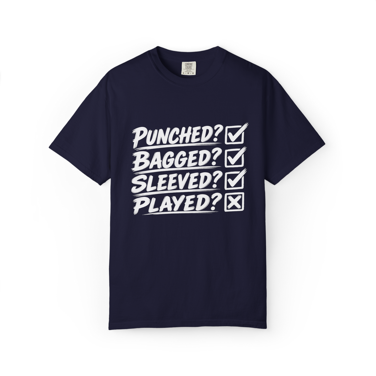 Punched? Bagged? Sleeved? Played? T-Shirt