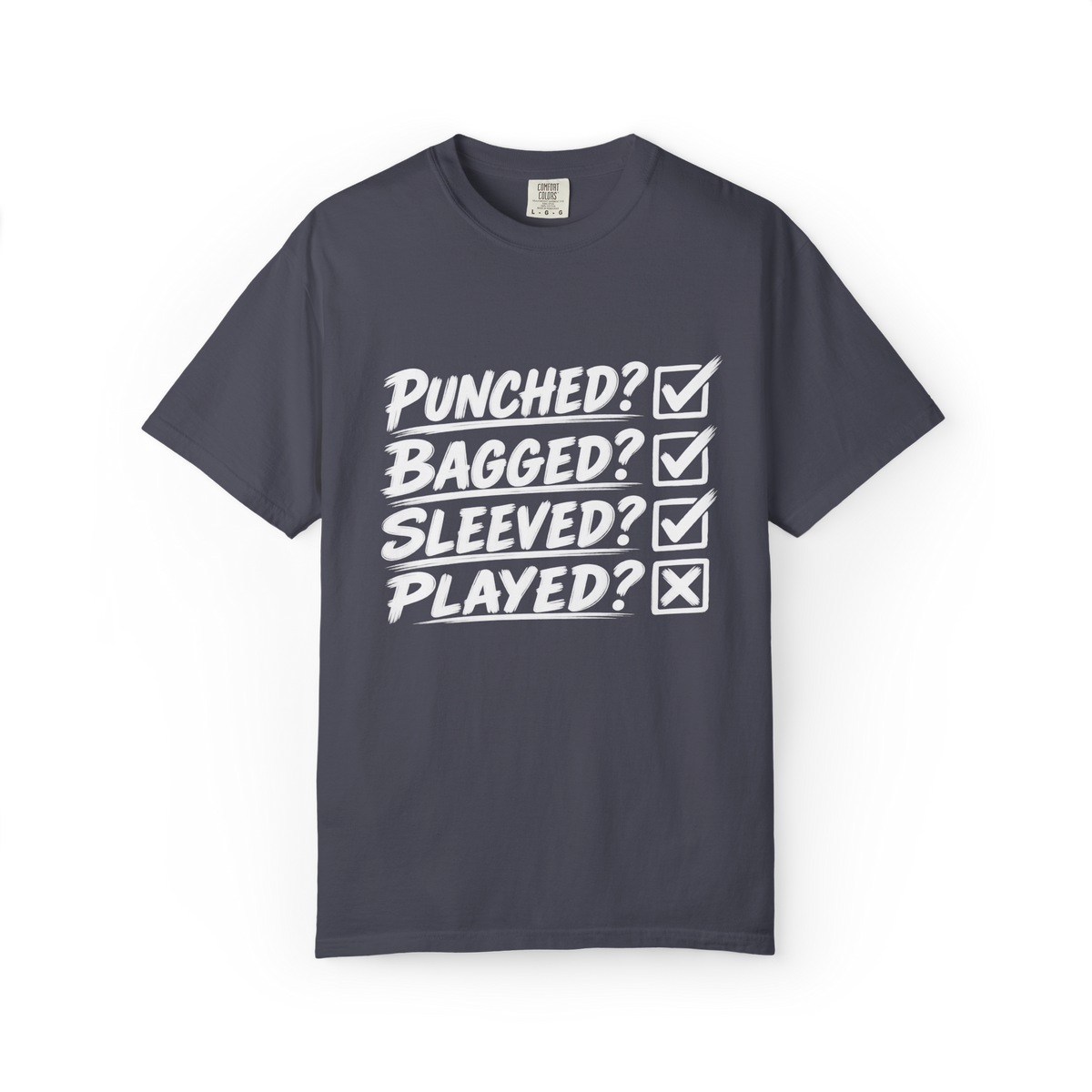 Punched? Bagged? Sleeved? Played? T-Shirt