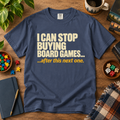 I Can Stop Buying Board Games T-Shirt