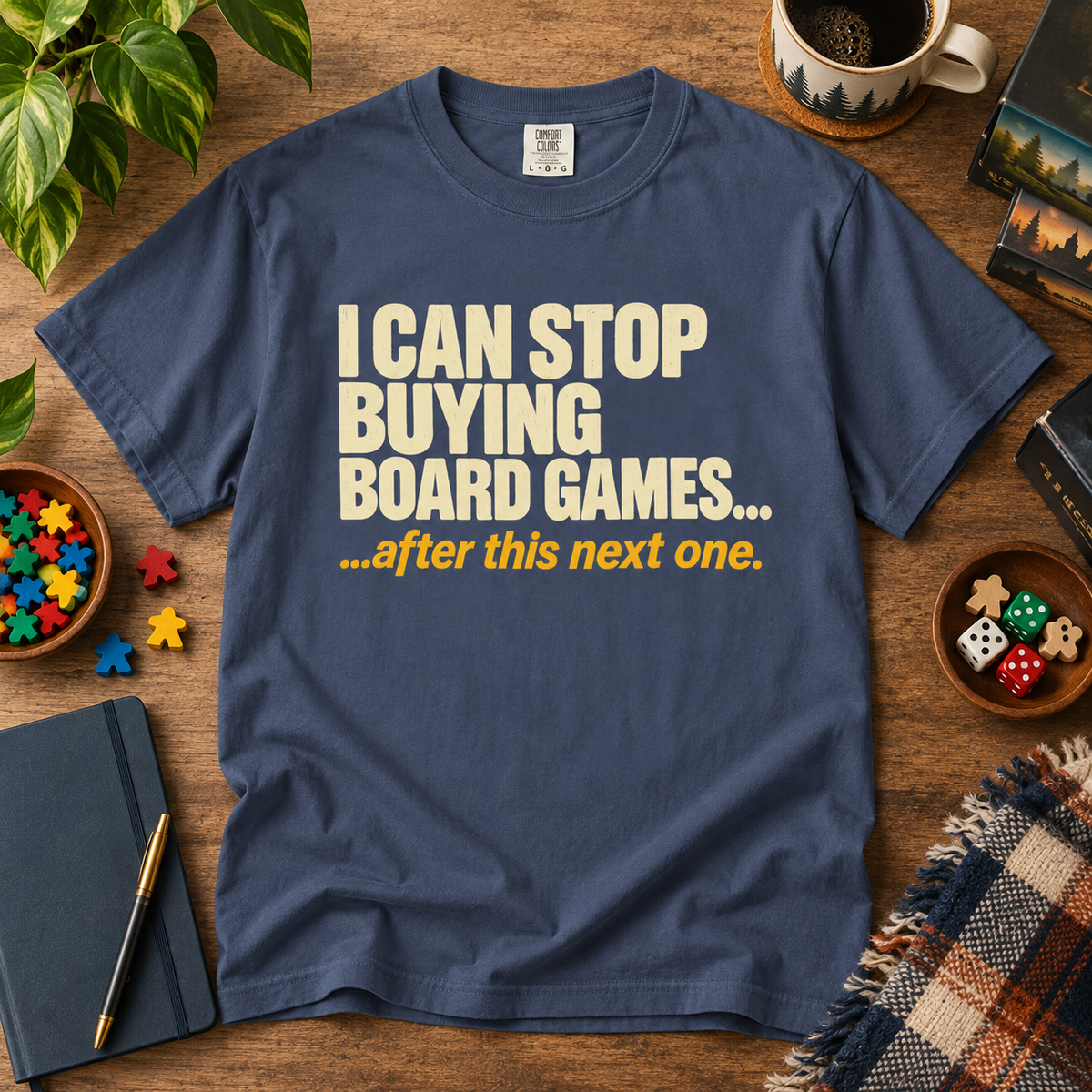 I Can Stop Buying Board Games T-Shirt