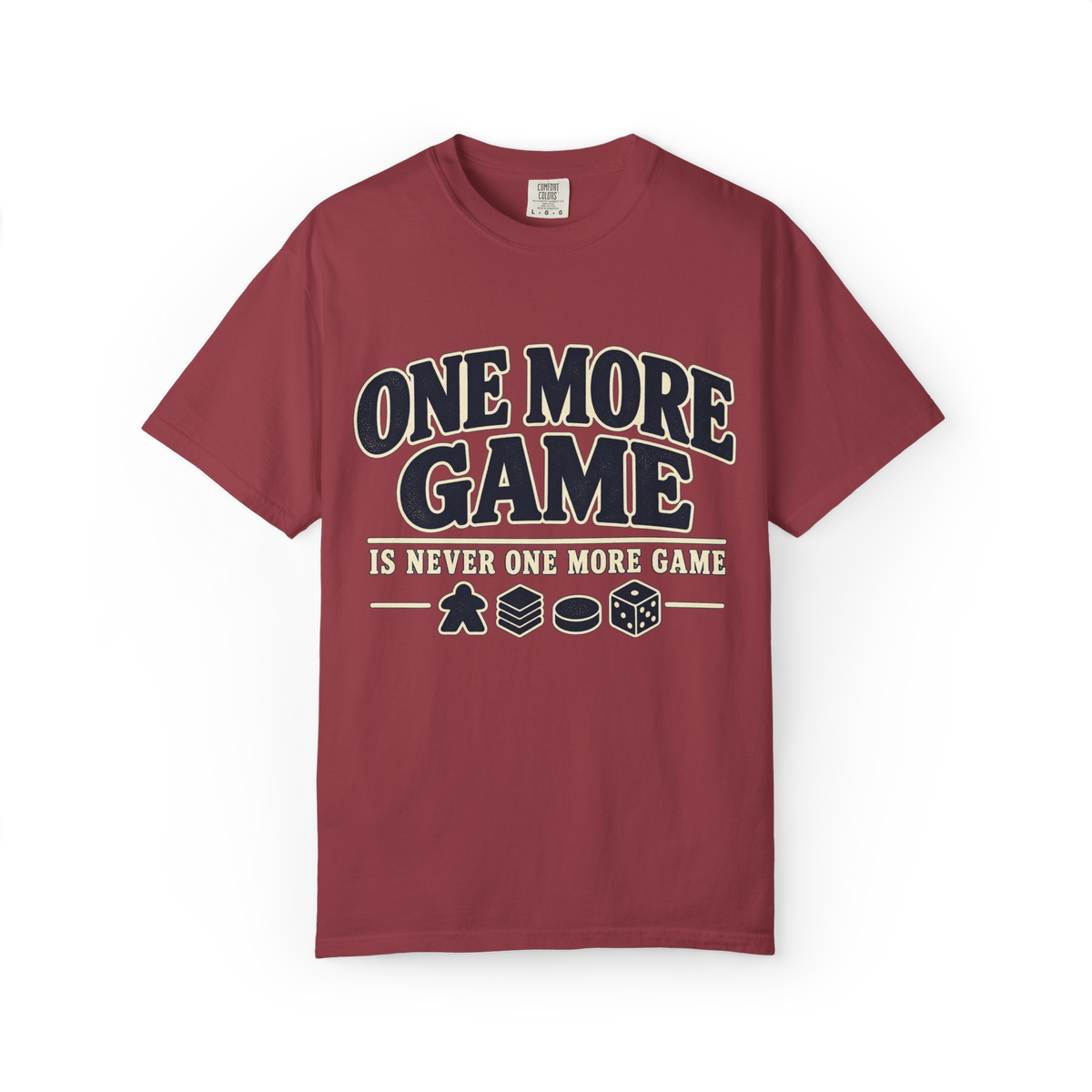 One More Game is Never one More Game T-Shirt