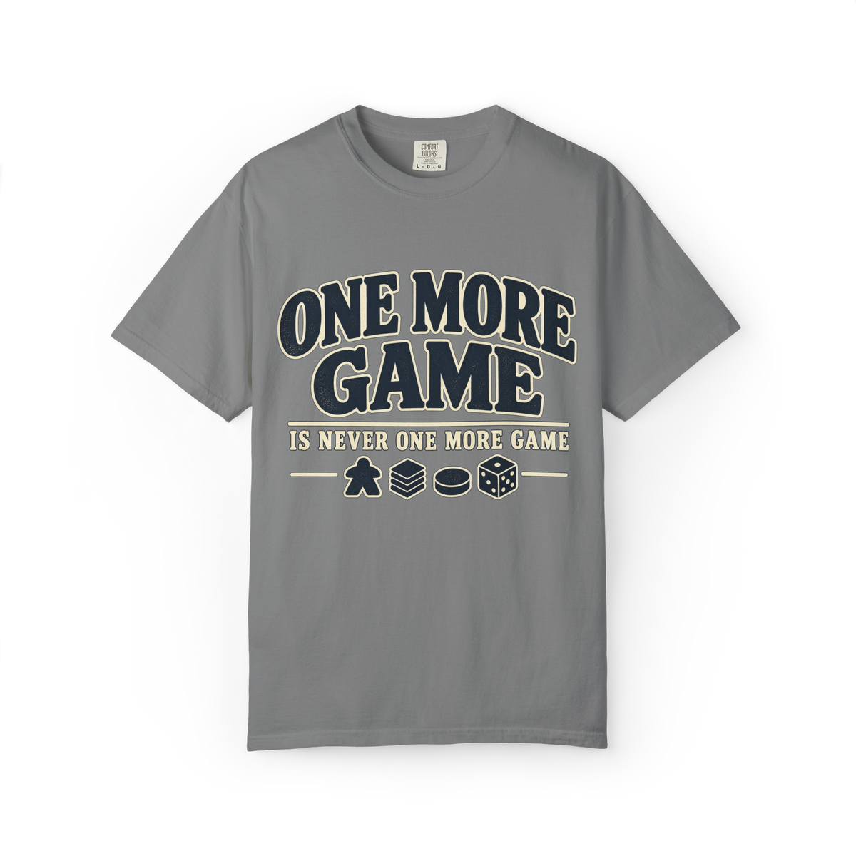 One More Game is Never one More Game T-Shirt