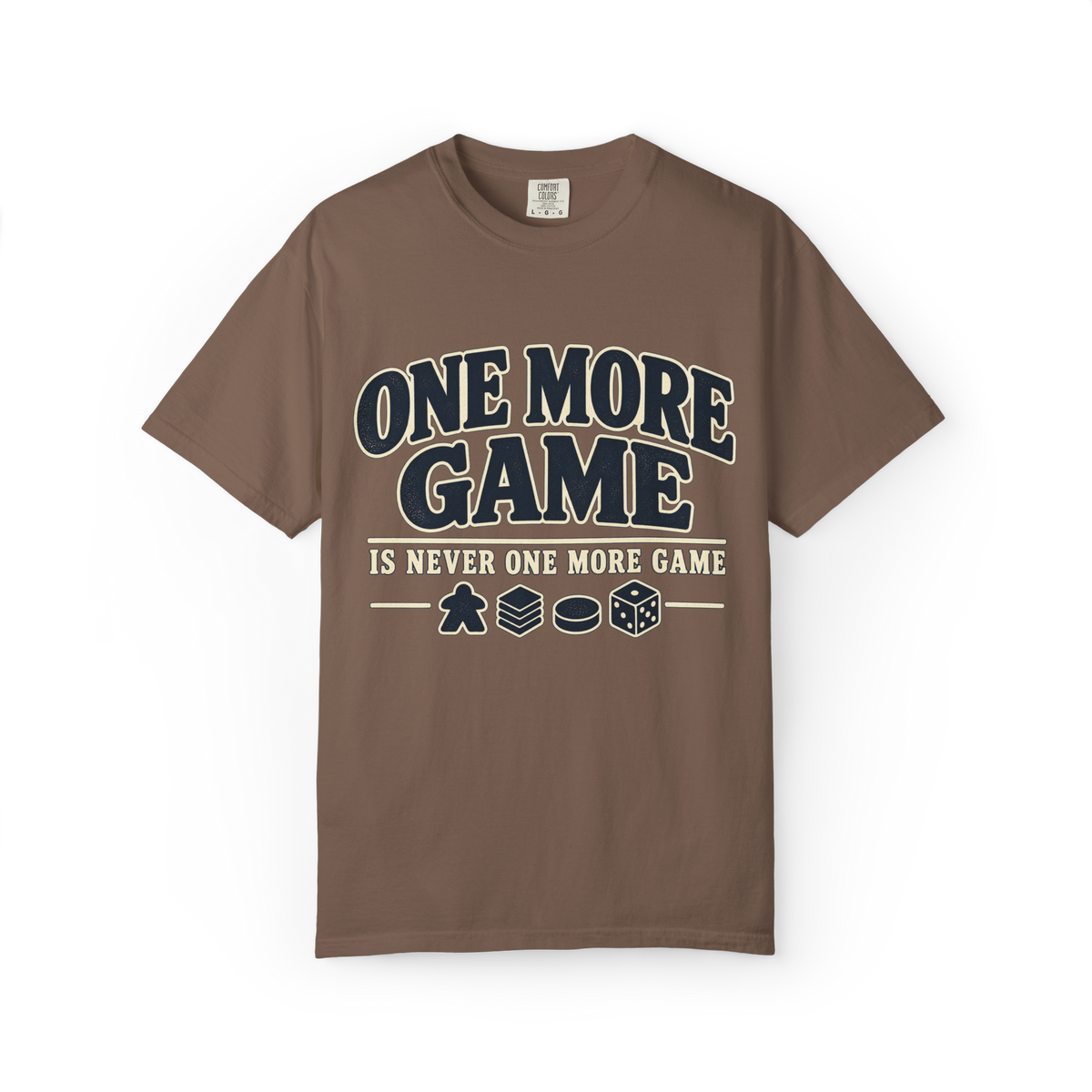 One More Game is Never one More Game T-Shirt