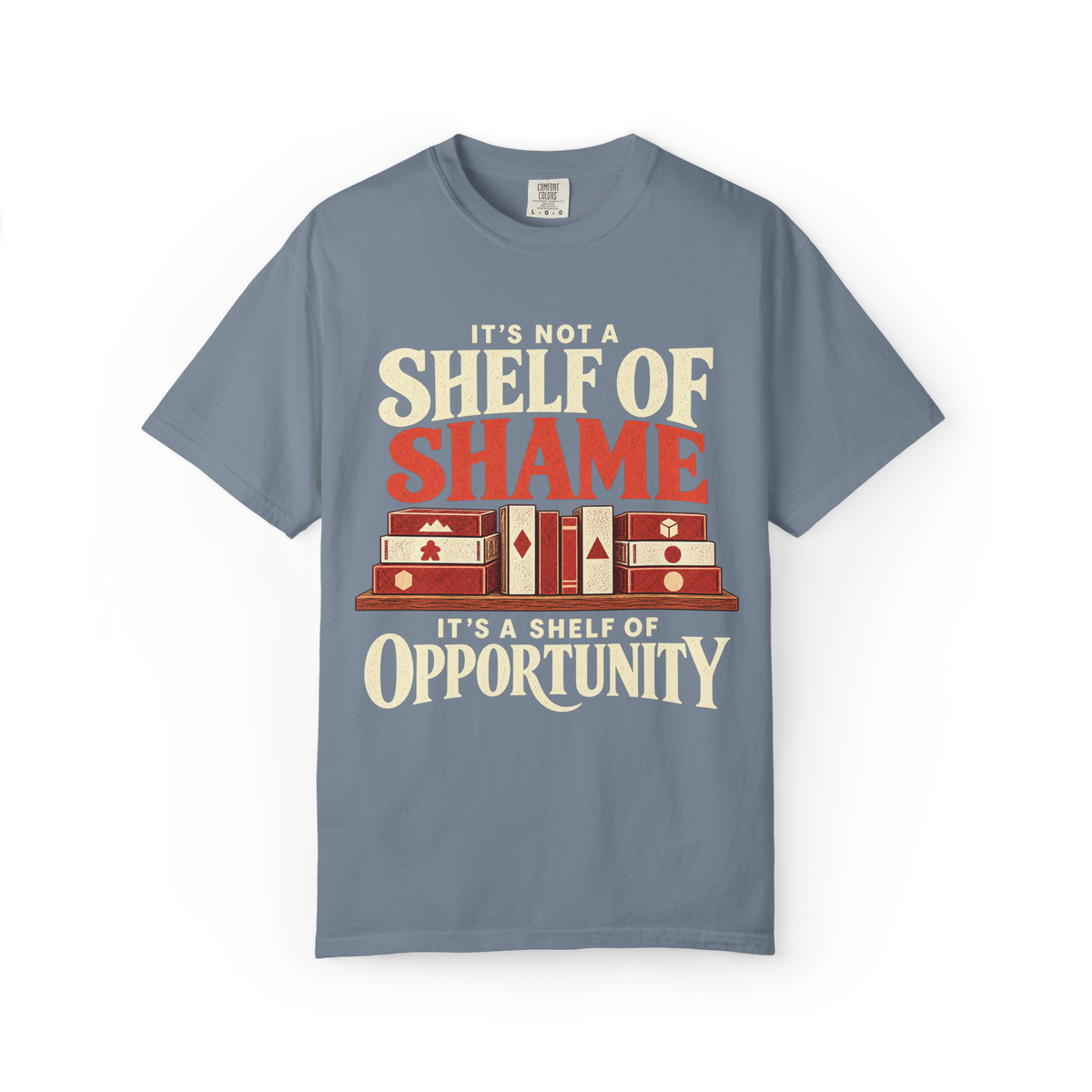 It's Not a Shelf of Shame, it's a Shelf of Opportunity T-Shirt