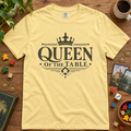 Queen of the Table T-Shirt